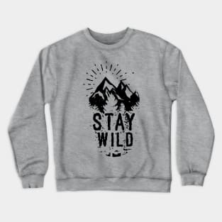 Stay Wild Crewneck Sweatshirt